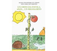Un orto da favola, anzi... un rigolorto. Ediz. illustrata