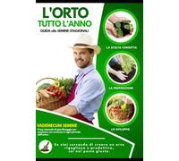 Un orto tutto l’anno: guida alle semine stagionali