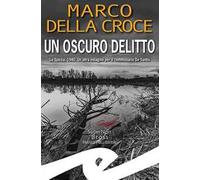 Un oscuro delitto. La Spezia, 1940. Un'altra indagine per il commissario De Santis