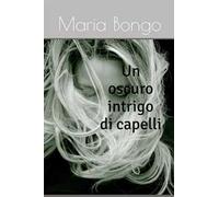 Un oscuro intrigo di capelli