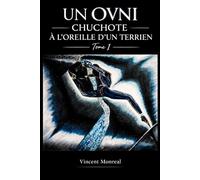 UN OVNI CHUCHOTE À L’OREILLE D’UN TERRIEN: TOME 1