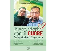 Un padre, pellegrino con il cuore ferito, ricolmo di speranza