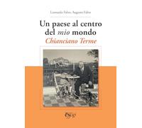 Un paese al centro del mio mondo. Chianciano Terme