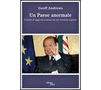 Un paese anormale. L'Italia di oggi raccontata da un cronista inglese