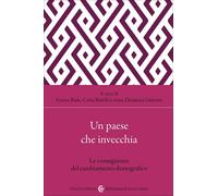 Un paese che invecchia. Le conseguenze del cambiamento demografic