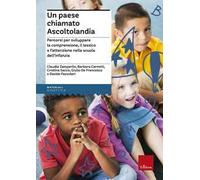 Un paese chiamato Ascoltolandia. Percorsi per sviluppare la comprensione, il lessico e l'attenzione nella scuola dell'infanzia