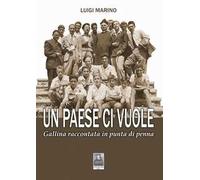 Un paese ci vuole. Gallina raccontata in punta di penna