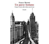 Un paese lontano. Cinque lezioni sulla cultura americana