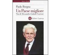 Un Paese migliore. Vita di Alessandro Galante Garrone