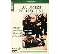 Un paese pericoloso - Storia non romanzata degli Stati Uniti d'America