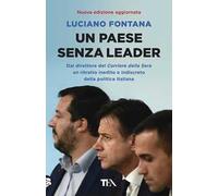 Un paese senza leader. Storie, protagonisti e retroscena di una classe politica in crisi
