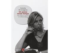 Un paese senza tempo. Fatti e figure in vent'anni di cronache italiane