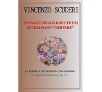 Un paese siculo dove tutti si chiamano "Compare". La filosofia del mafioso e malandrino