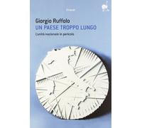 Un paese troppo lungo. L'unità nazionale in pericolo