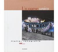 Un paese unico. Italia, fotografie 1900-2000. Ediz. illustrata