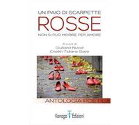 Un paio di scarpette rosse. Non si può morire per amore. Ediz. per la scuola