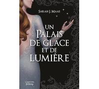 Un palais de glace et de lumière: Un Palais de glace et de lumière (ACOTAR)