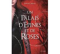 Un Palais d'épines et de roses T01: Un Palais d'épines et de roses (ACOTAR)