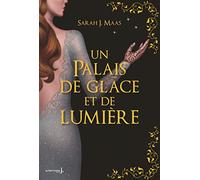 Un Palais d'épines et de roses T3.5 - Collector. Un Palais de glace et de lumière (ACOTAR): Un Palais de glace et de lumière (ACOTAR)