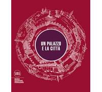 Un palazzo e la città. Ediz. illustrata