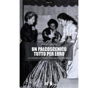 Un palcoscenico tutto per loro. Le filodrammatiche femminili nei ricordi delle protagoniste