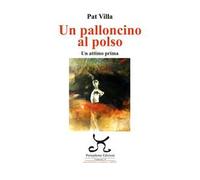 Un palloncino al polso. Un attimo prima