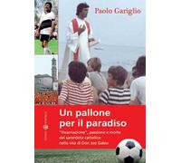 Un pallone per il paradiso. «Incarnazione», passione e morte del sacerdote cattolico nella vita di Don Joe Galea