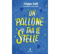 Un pallone tra le stelle - Galli Filippo