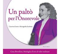 Un paltò per l'Onorevole. Gina Borellini, medaglia d'oro al valor