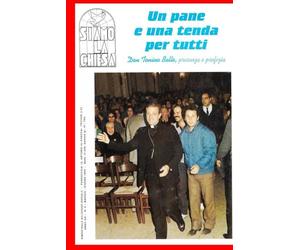 UN PANE E UNA TENDA PER TUTTI: Don Tonino Bello, presenza e profezia