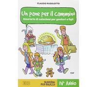 Un pane per il cammino. Itinerario di catechesi per genitori e figli. IV anno. Quaderno per ragazzi
