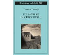 UN PANIERE DI CHIOCCIOLE. CINQUANTA ELZEVIRI - LANDOLFI TOMMASO - Adelphi