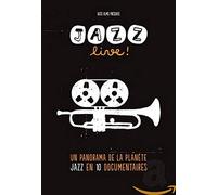 Un Panorama De La Planete Jazz En 10 Documentaires