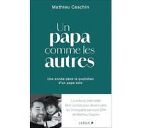 Un papa comme les autres: Une année dans le quotidien d’un papa solo