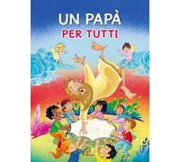 Un papà per tutti. Ediz. illustrata