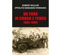 Un parà in Congo e Yemen 1965-1969