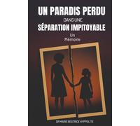 Un Paradis Perdu Dans une Séparation Impitoyable