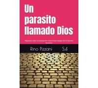 Un parasito llamado Dios: Hipótesis sobre el sistema de control más antiguo de la historia humana