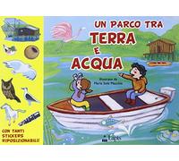 Un parco tra terra e acqua. Con adesivi. Ediz. illustrata