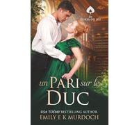 Un Pari sur le Duc: Un roman d'amour de la Régence: 4