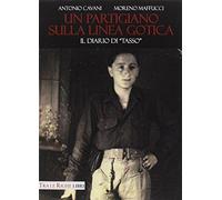 Un partigiano sulla Linea Gotica: Il diario di "Tasso"