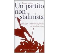 Un partito non stalinista. Pci 1936: «Appello ai fratelli in camicia nera»