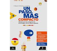 Un paso mas compacto. Volume unico. Con Verbi. Per le Scuole superiori. Con e-book. Con espansione online. Con CD-Audio