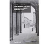Un passato che non passa. Il documentario fotografico di D'Aiutolo e Parisi