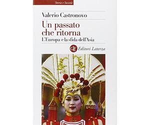 Un passato che ritorna. L'Europa e la sfida dell'Asia