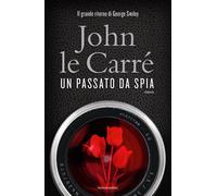 Un passato da spia - Le Carré John