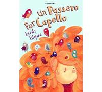 Un passero per capello. Ediz. ad alta leggibilità