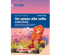 Un passo alla volta (nella storia). Unità didattiche stratificate per supportare l'apprendimento dell'italiano L2 nelle classi terze della scuola primaria