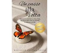 Un passo alla volta. Nuova ediz. Con videocorso. Vol. 1: Prendi in mano la tua vita. Sii maestro per te e per gli altri