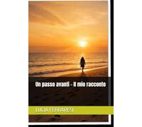Un passo avanti - Il mio racconto